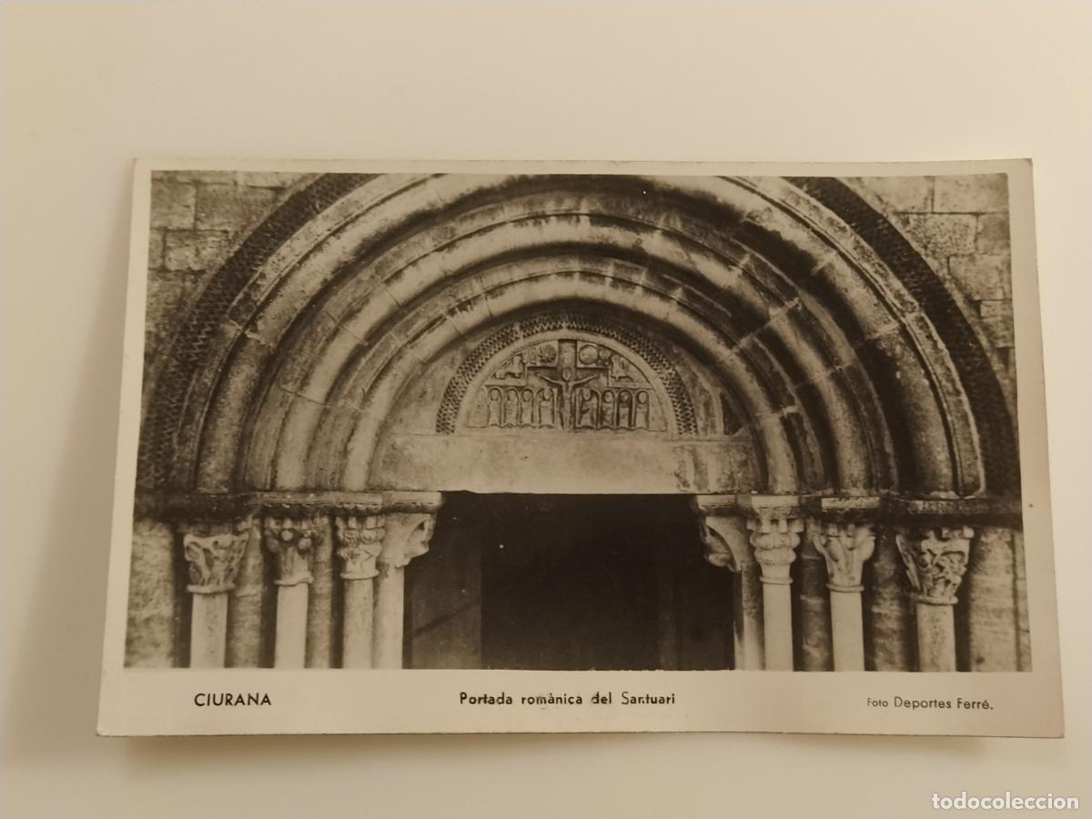 Postales: CIURANA - PORTADA ROMANICA DEL SANTUARI - FOTOGRAFICA DEPORTES FERR&Eacute; - POSTAL ANTIGUA (116.833)