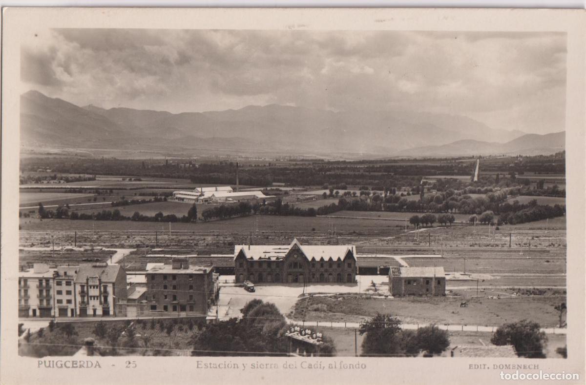 Postales: PUIGCERDA (GIRONA) ESTACI&Oacute;N Y SIERRA DEL CAD&Iacute; AL FONDO &ndash; EDIT.DOMENECH 25 &ndash; CIRCULADA 1948
