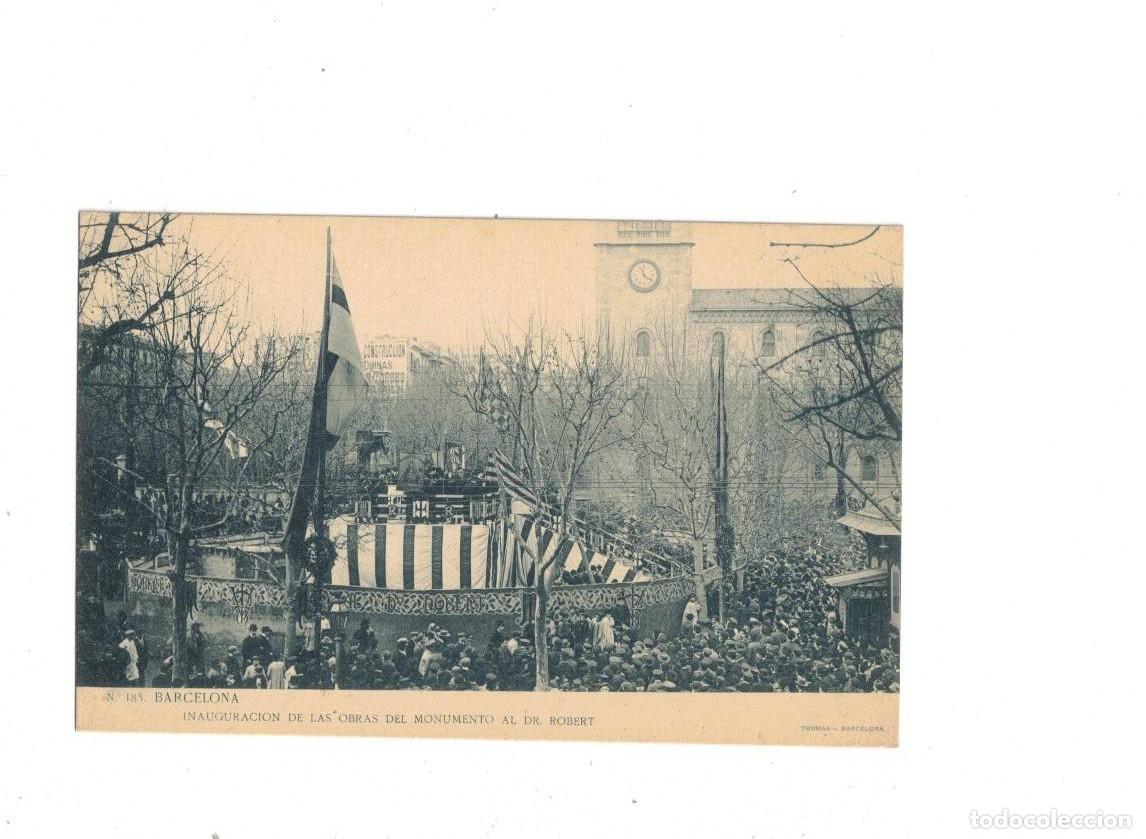 Postales: BARCELONA. INAUGURACI&Oacute;N MONUMENTO AL DR ROBERT. 185 LUIS BARTRINA