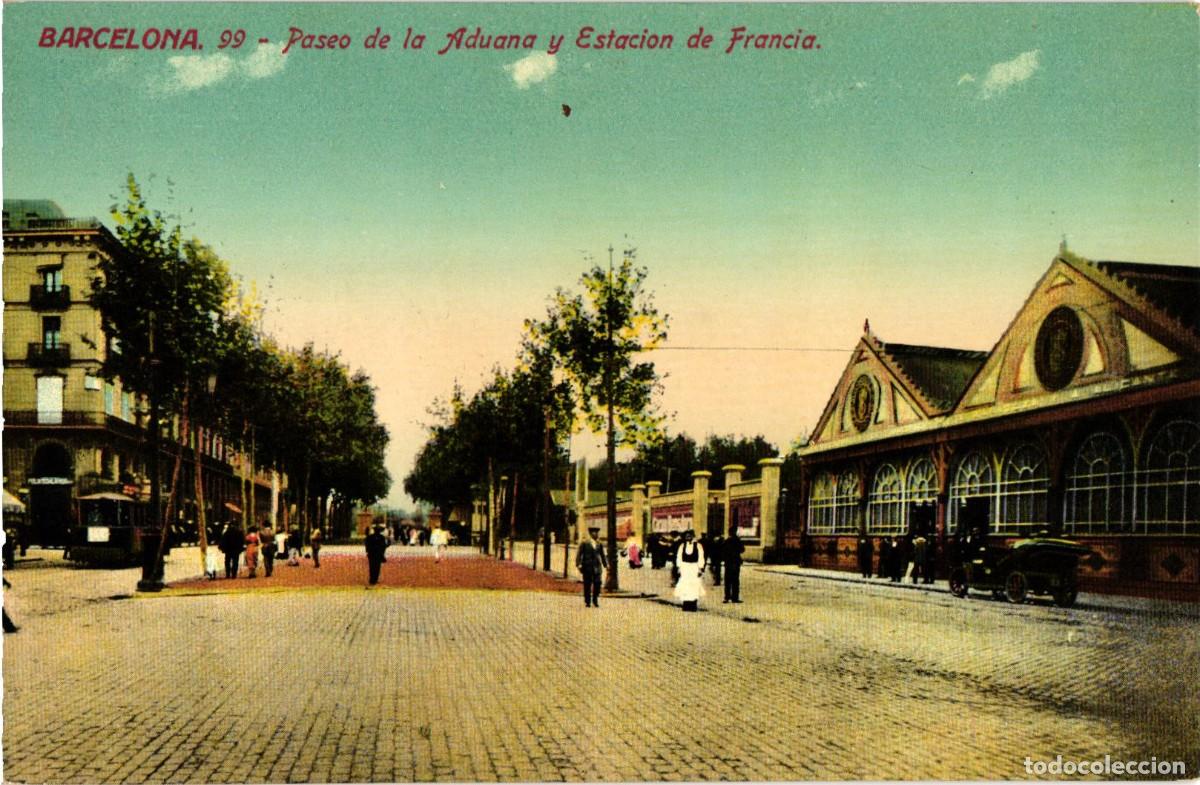 Postales: Barcelona - 99 Paseo de la Aduana y estacion de Francia - Jorge Venini