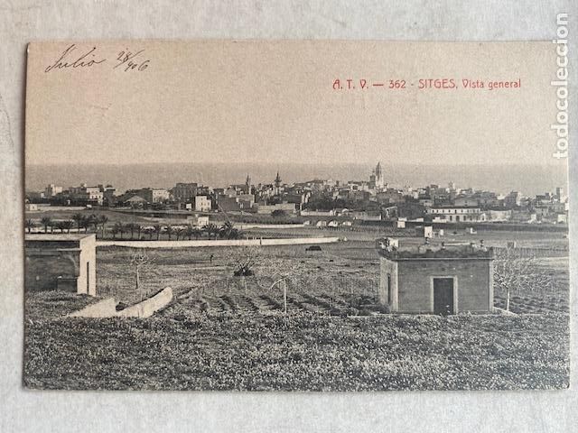 Postales: Sitges. N&ordm; 362. Vista General. A.T.V. Circulada 1906