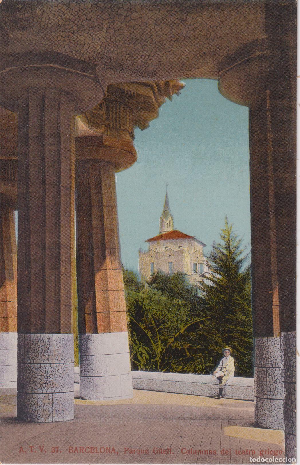 Postales: BARCELONA, PARQUE G&Uuml;ELL, COLUMNAS TEATRO GRIEGO - A.T.V. N&ordm;37 - S/C