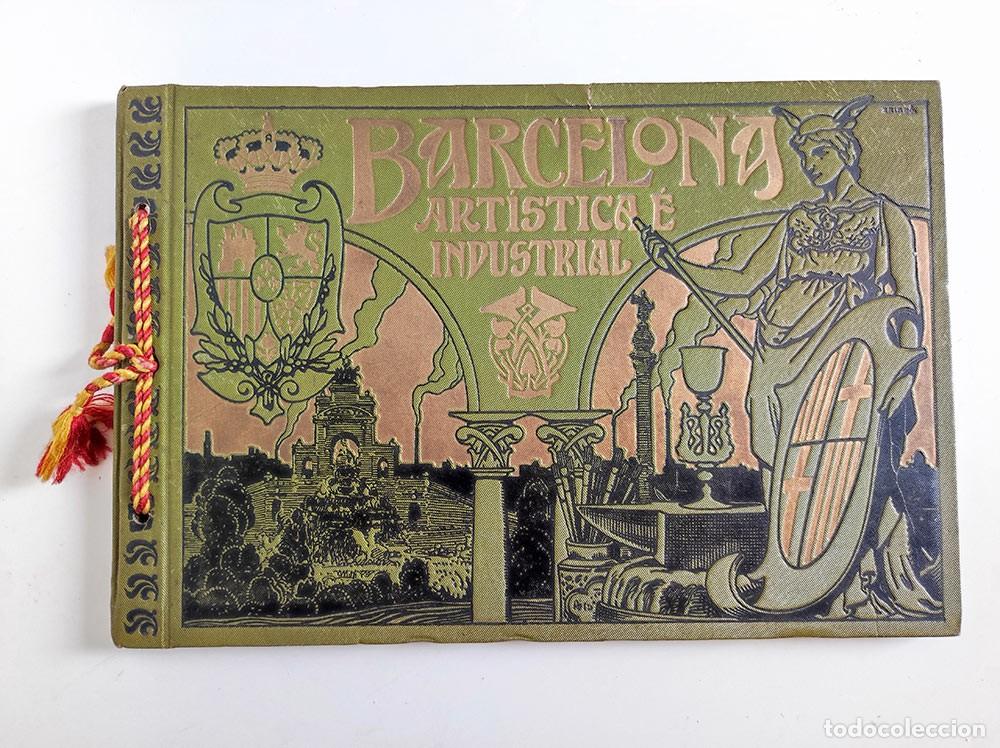 Postais: Barcelona art&iacute;stica e industrial. lujoso album fotografico. Barcelona, 1909 - 96 paginas