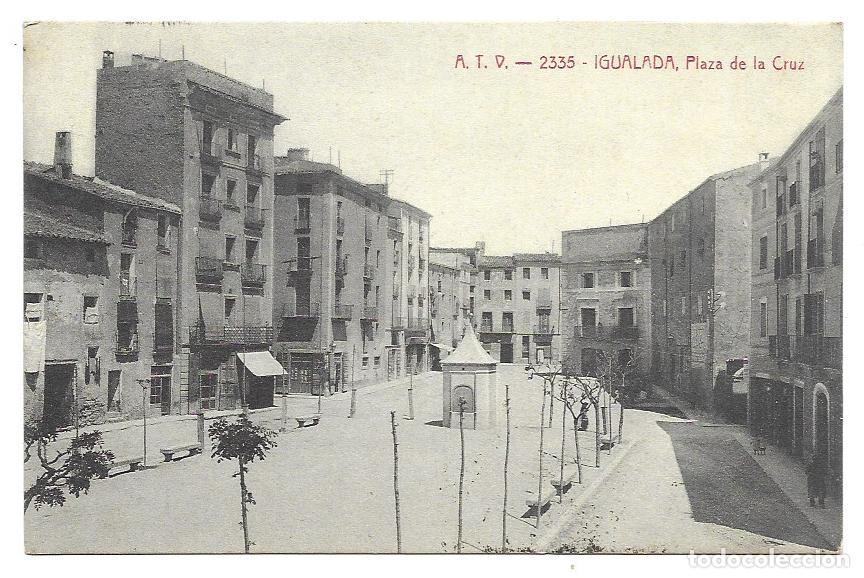Postales: Antigua postal de Igualada &rdquo;Plaza de la Cruz&rdquo; A.T.V. 2335 Escrita y circulada (1908)