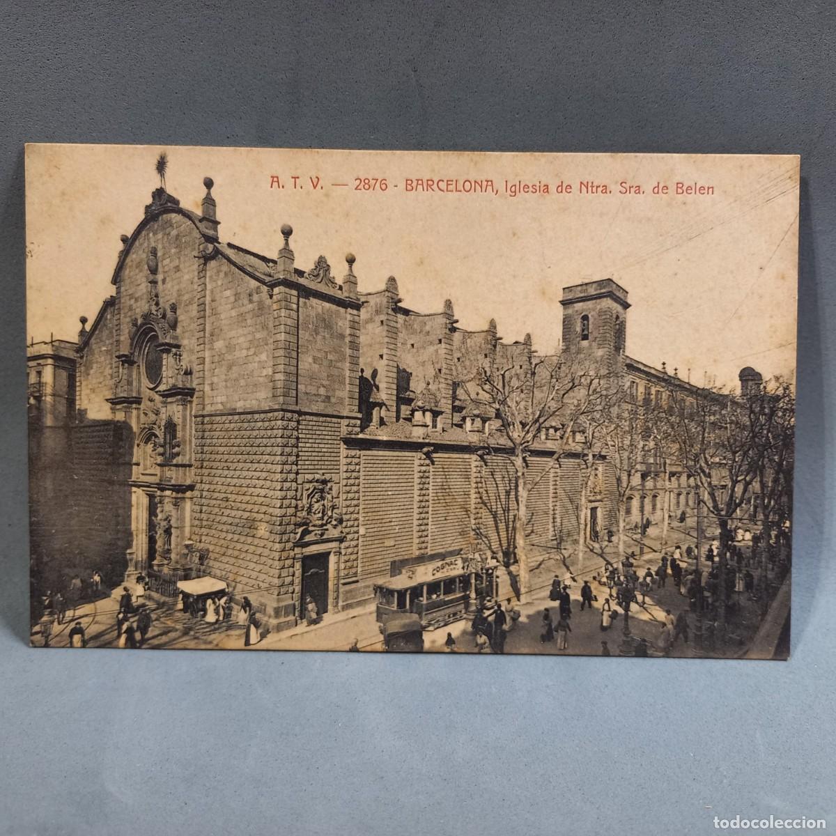 Postkarten: Antigua postal. Barcelona. A.T.V. Alejandro Toldr&aacute; Viaz&oacute;. Iglesia de Nuestra Se&ntilde;ora de Bel&eacute;n