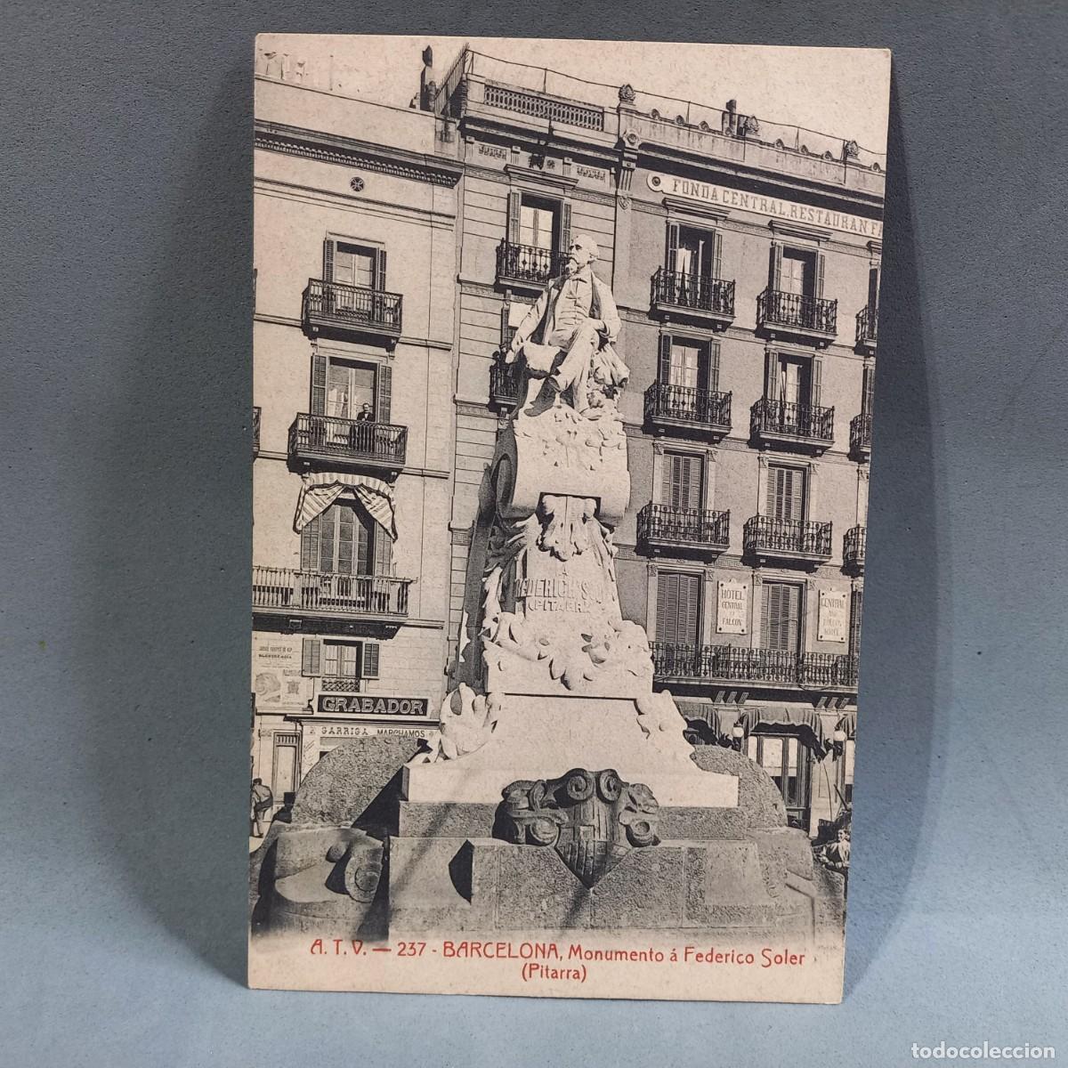 Postkarten: Antigua postal. Barcelona. A.T.V. Alejandro Toldr&aacute; Viaz&oacute;. 237 Monumento a Federico Soler (Pitarra)