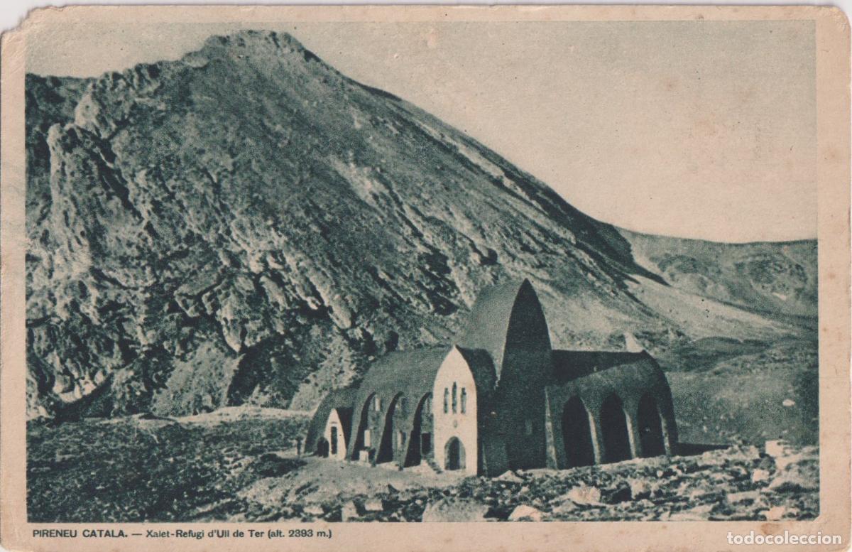 Postkarten: PIRINEU CATALA, SETCASES, XALET REFUGI D'ULL DE TER )alt.2.393m.) - CENTRE EXCURSIONISTA CAT - 1936