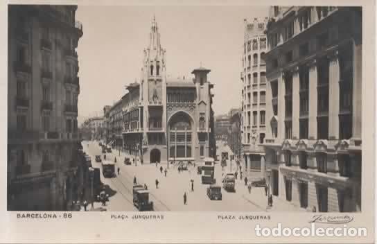 Postales: BARCELONA SIN ESCRIBIR PLAZA JUNQUERAS