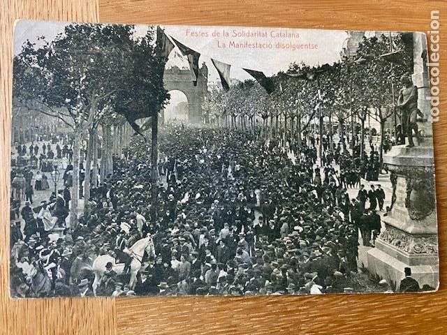 Postales: FESTES DE LA SOLIDARITAT CATALANA. LA MANIFESTACI&Oacute; DISOLGUENTSE. Sin circular