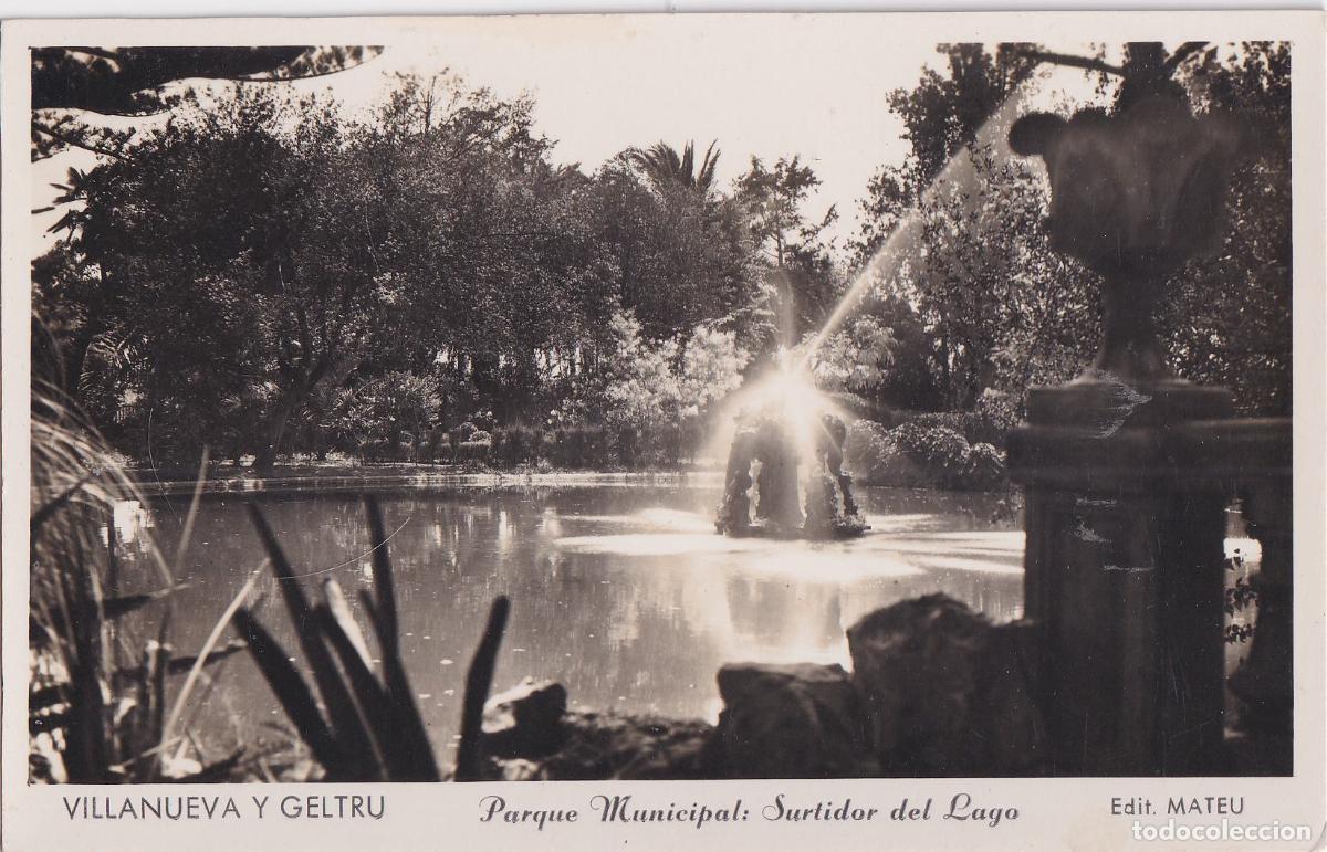 Postales: VILANOVA I LA GELTRU (BARCELONA) PARQUE MUNICIPAL, SURTIDOR DEL LAGO &ndash; EDIT.MATEU &ndash; ESCRITA