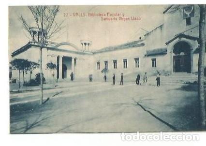 Postales: ANTIGUA POSTAL 22 VALLS BIBLIOTECA POPULAR Y SANTUARIO VIRGEN LLADO MASDEU 8969 FOTOTIPIA THOMAS