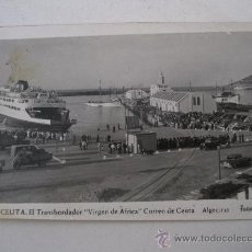 Postales: POSTAL DE CEUTA -EL TRANSBORDADOR VIRGEN DE AFRICA CORREO DE CEUTA ALGECIRAS(FOTO RUBIO, AÑOS 50/60). Lote 27682345