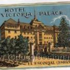 Postales: EL ESCORIAL. ETIQUETA DE HOTEL VICTORIA PALACE. . Lote 16712274