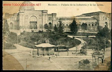 Postais: TARJETA POSTAL DE MADRID- PALACIO DE LA INDUSTRIA Y DE LAS ARTES