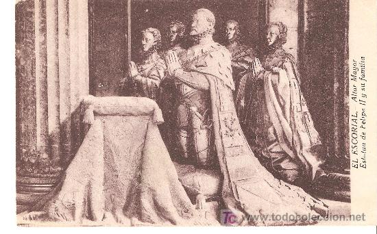 Postales: EL ESCORIAL, ALTAR MAYOR, ESTATUA DE FELIPE II Y SU FAMILIA - EDICION: HIJO DE NICOLAS SERRANO