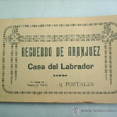 Postales: RECUERDO DE ARANJUEZ-TACO DE 15 POSTALE -CASA DEL LABRADOR. Lote 25384680