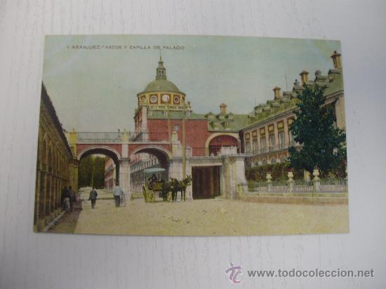 Postales: ARANJUEZ (MADRID) - ARCOS Y CAPILLA DE PALACIO - Foto 1