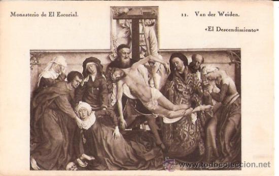 Postales: TARJETA POSTAL. MONASTERIO DEL ESCORIAL. N&ordm;11. VAN DER WEIDEN, EL DESCENDIMIENTO. ED. HAUSER Y MENET