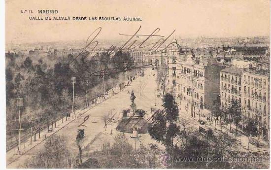 Postais: TARJETA POSTAL DE MADRID.N.&ordm; 11. CALLE DE ALCALA DESDE LAS ESCUELAS AGUIRRE.