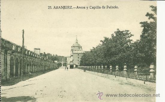 Postales: MADRID ARANJUEZ ARCOS Y CAPILLA PALACIO - Foto 1