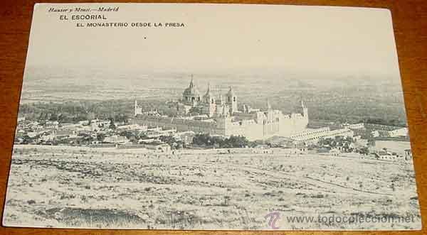 Postales: ANTIGUA POSTAL DEL MONASTERIO DEL ESCORIAL - EL MONASTERIO DESDE LA PRESA.  HAUSER Y MENET . REAL CO