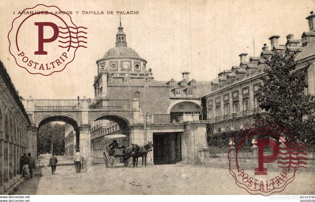Postales: ARANJUEZ ARCOS Y CAPILLA DE PALACIO - Foto 1