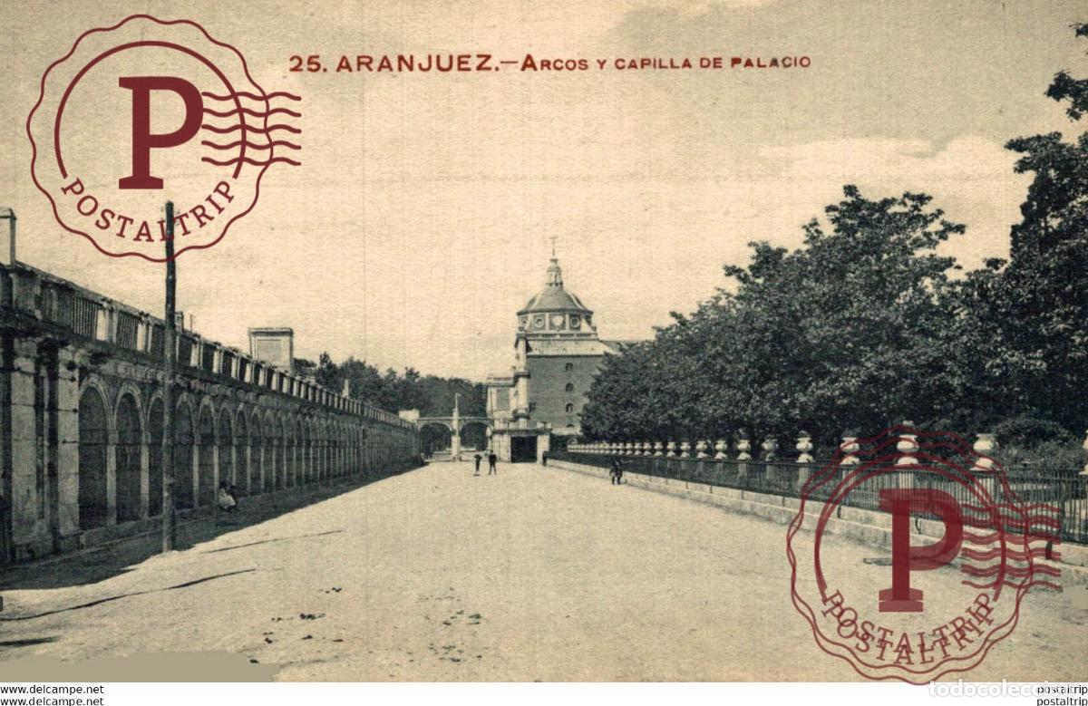 Postales: ARANJUEZ. ARCOS Y CAPILLA DE PALACIO - Foto 1