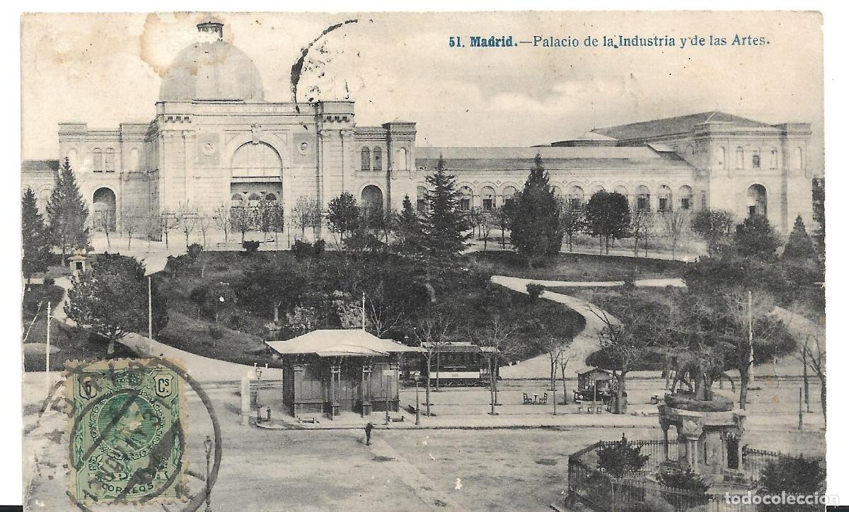 Postales: MADRID - PALACIO INDUSTRIA Y ARTES - POSTAL ESCRITA CIRCULADA EN 1911. N&Uacute;M. 51 FOTO LACOSTE.
