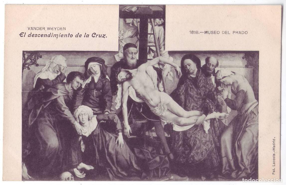 Postales: Madrid: Museo del Prado. Van Der Weyden. El descendimiento de la Cruz. Fot. Lacoste (A&ntilde;os 10)