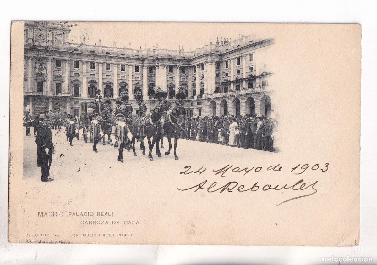 Postales: POSTAL. MADRID. PALACIO REAL. CARROZA DE GALA. CIRCULADA EN 1903