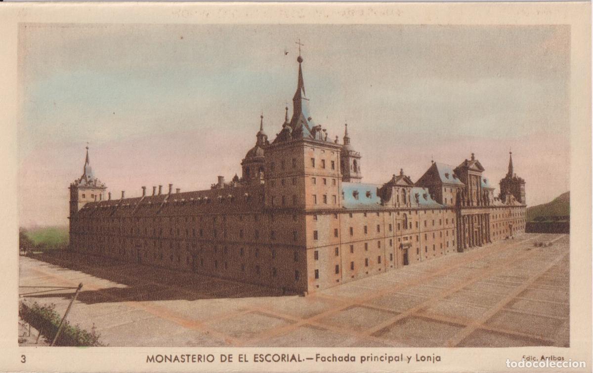 Postales: MONASTERIO DE EL ESCORIAL, FACHADA PRINCIPAL Y LONJA- EDICIONES ARRIBAS N&ordm;3 - S/C