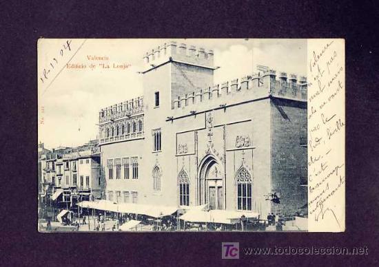Postales: Postal de VALENCIA: Edifici de la Llotja. Mercat, mercado (num.521) - Foto 1