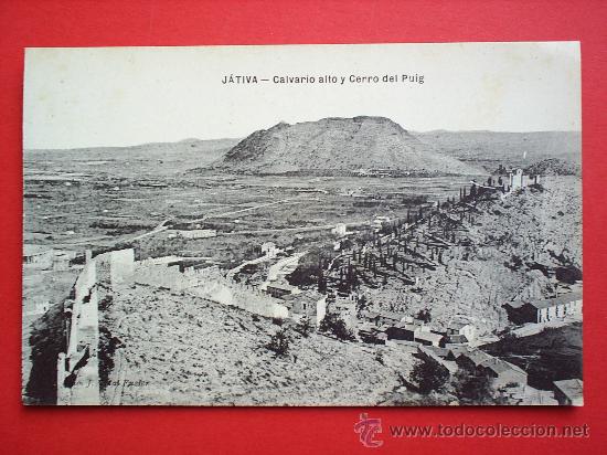 Postales: JATIVA-CALVARIO ALTO Y CERRO DE PUIG