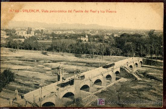 Postais: TARJETA POSTAL DE VALENCIA.N&ordm;60.VISTA PANORAMICA DEL PUENTE DEL REAL Y LOS VIVEROS. FOTOTIPIA THOMAS