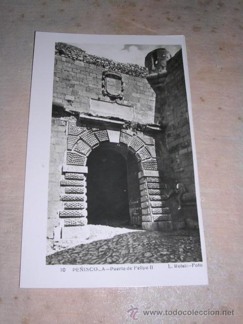 Postales: 10.-PE&Ntilde;ISCOLA-PUERTA DE FELIPE II,L.ROISIN FOT. 14X9 CM.