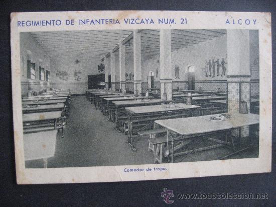 Cartes Postales: ANTIGUA POSTAL ,REGIMIENTO DE INFANTERIA VIZCAYA N&ordm; 21,ALCOY ALICANTE.COMEDOR DE TROPA.
