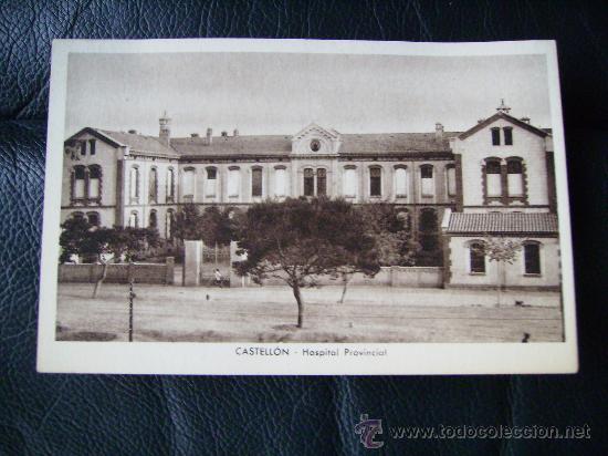 Postcards: ANTIGUA POSTAL DE CASTELLON SIN CIRCULAR,HOSPITAL PROVINCIAL.