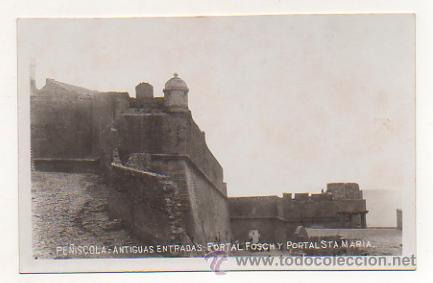 Postais: PE&Ntilde;&Iacute;SCOLA. ANTIGUAS ENTRADAS. PORTAL FOSCH Y PORTAL SANTA MARIA.