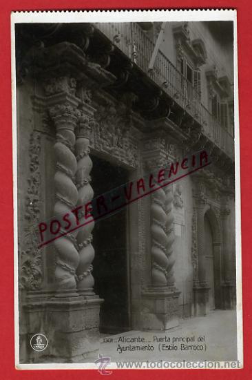Postales: POSTAL, ALICANTE, PUERTA PRINCIPAL DEL AYUNTAMIENTO, ESTILO BARROCO, ED. UNIQUE,    P68458
