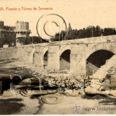 Postales: POSTAL ORIGINAL PUENTE Y TORRES DE SERRANOS DE VALENCIA