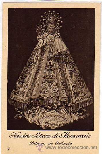 Postais: Nuestra Se&ntilde;ora de Monserrate. Patrona de Orihuela. Sin reverso. Sin circular.
