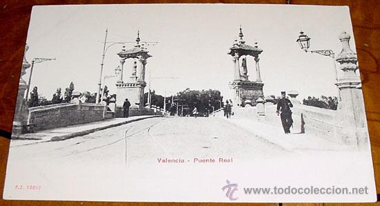 Postais: ANTIGUA POSTAL DE VALENCIA - PUENTE REAL - NO CIRCULADA - SIN DIVIDIR.