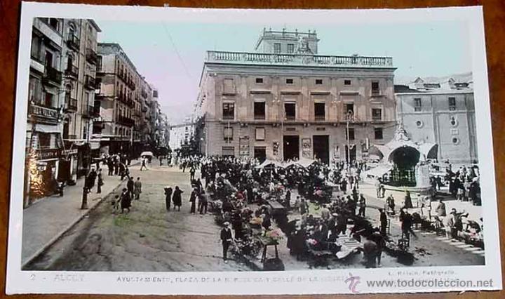 Postkarten: ANTIGUA FOTO POSTAL COLOREADA DE ALCOY (ALICANTE) . AYUNTAMMIENTO, PLAZA DE LA REPUBLICA Y CALLE DE