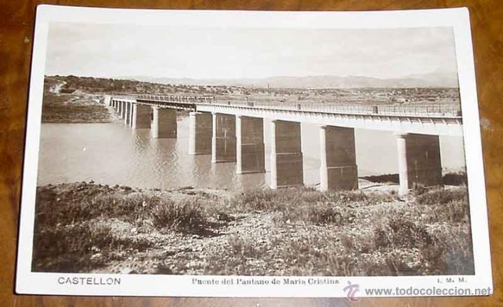 Postkarten: ANTIGUA FOTO POSTAL DE CASTELLON . PUENTE DEL PANTANO DE MARIA CRISTINA - I.M.M. SIN CIRCULAR