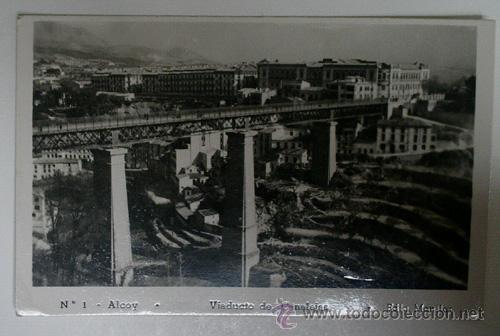 Postais: Antigua postal fotogr&aacute;fica. N&ordm; 1 - ALCOY - Viaducto de Canalejas. 1948. Edic. Monllor