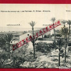 Postales: POSTAL ALICANTE, FABRICA DE CONSERVAS LAS PALMAS , G. GILLES , VISTA GENERAL , P88607
