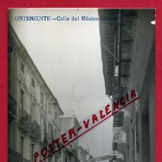 Postales: POSTAL VALENCIA, ONTENIENTE , CALLE DEL MUSICO GOMIS , FOTOGRAFICA , ORIGINAL , P222