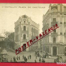 Postales: POSTAL CASTELLON , PLAZA DE CASTELAR , FOTOGRAFICA , ORIGINAL, P316. Lote 139197558