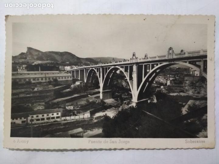 Postcards: ALCOY, PUENTE DE SAN JORGE, FOTOGRAFIA SOBERANAS, ESCRITA