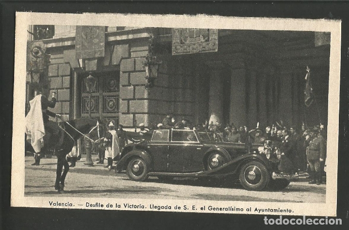 Postais: VALENCIA-DESFILE DE LA VICTORIA-LLEGADA DEL GENERALISIMO-FOT&middot;QUINTANA-VER REVERSO-(61.585)